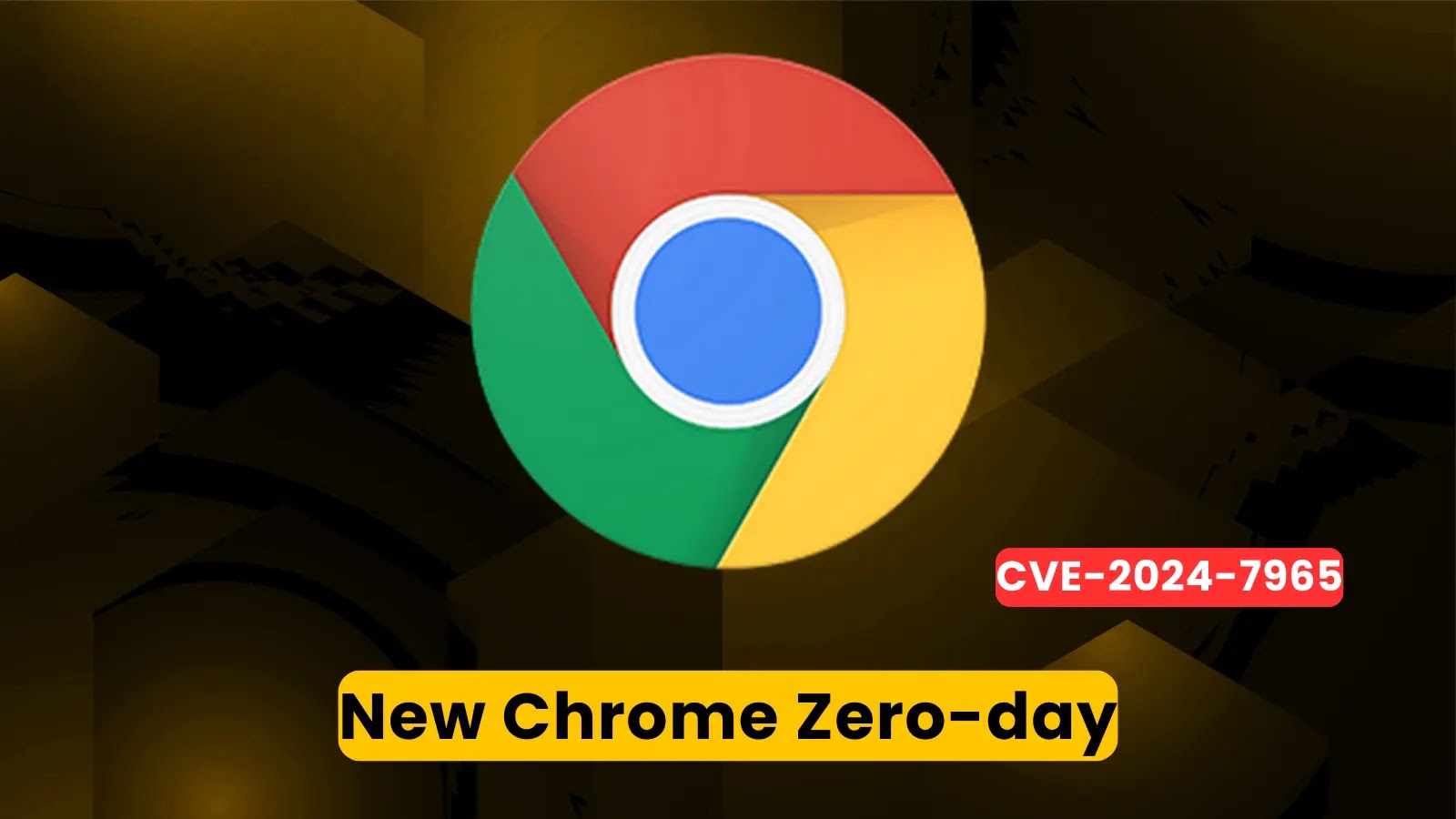 Chrome 零日漏洞 (CVE-2024-7965) 正在被积极利用